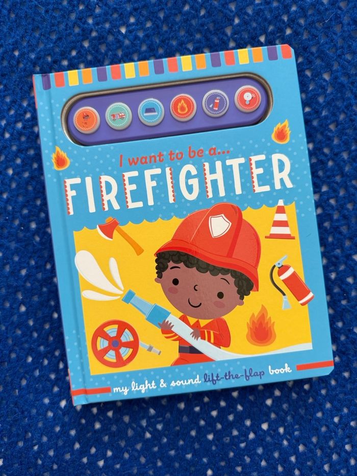 I want to be a FIREFIGHTER