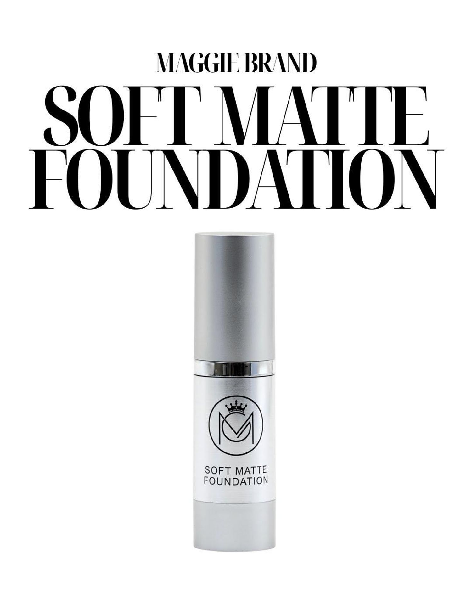 MAGGIE BRAND SOFT MATTE FOUNDATION 