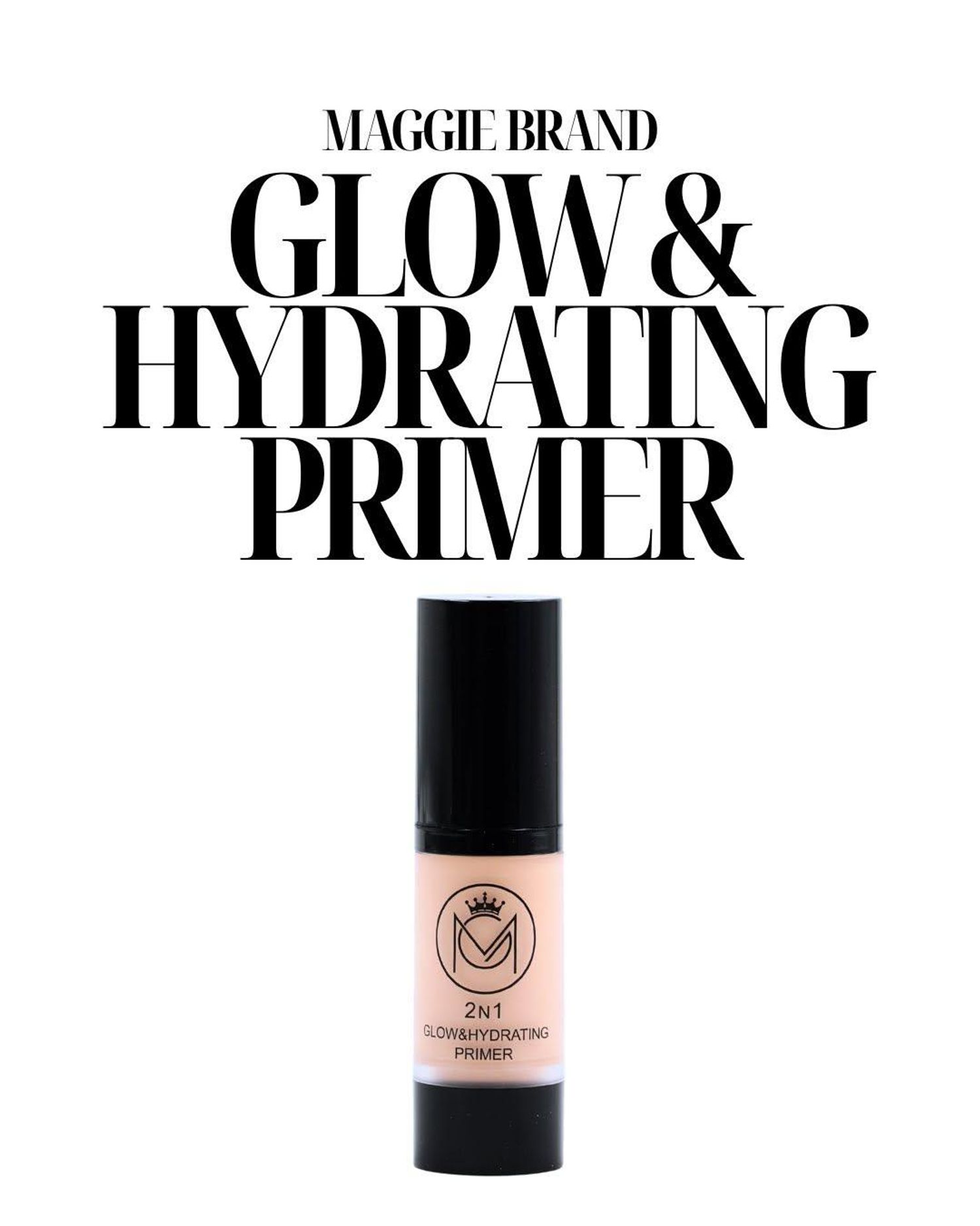 MAGGIE BRAND GLOW & HYDRATING PRIMER 