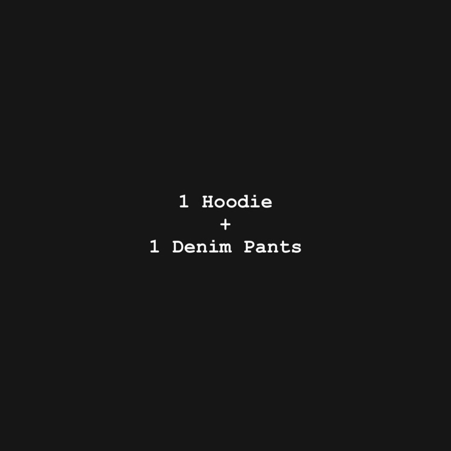 Hoodie + Denim Pants